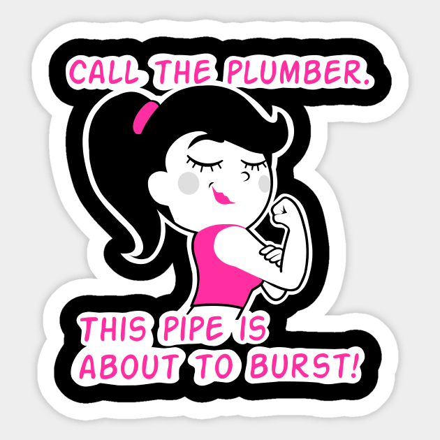 call the plumber/ strong girl Sticker by TimAddisonArt